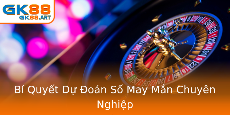 Bí Quyết Dự Đoán Số May Mắn Chuyên Nghiệp Bí Quyết Dự Đoán Số May Mắn Chuyên Nghiệp