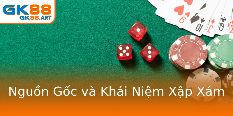 Nguồn Gốc và Khái Niệm Xập Xám